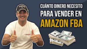 cuanto dinero necesito para vender en Amazon FBA