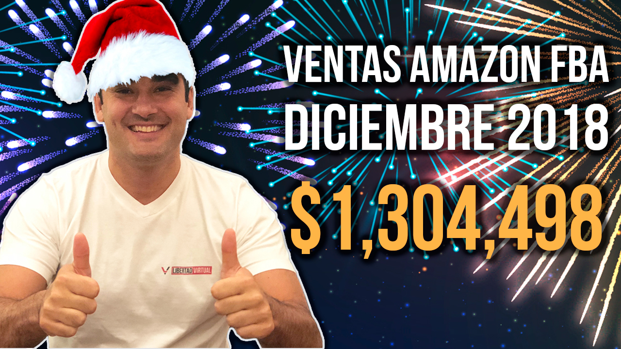 VENTAS AMAZON DICIEMBRE 2018 - $1,304,497 (MI RECORD ABSOLUTO)