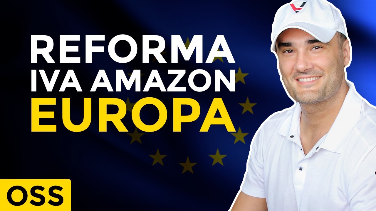 Reforma del IVA OSS para Amazon - Tutorial Ventanilla Única OSS para la Unión Europea