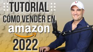 Cómo vender en Amazon 2022 - Tutorial completo paso a paso para USA y Europa
