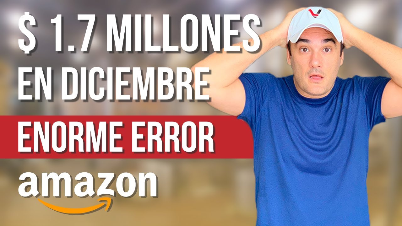 $1.700.000 en diciembre vendiendo en Amazon - Y un gravísimo error!!!!!