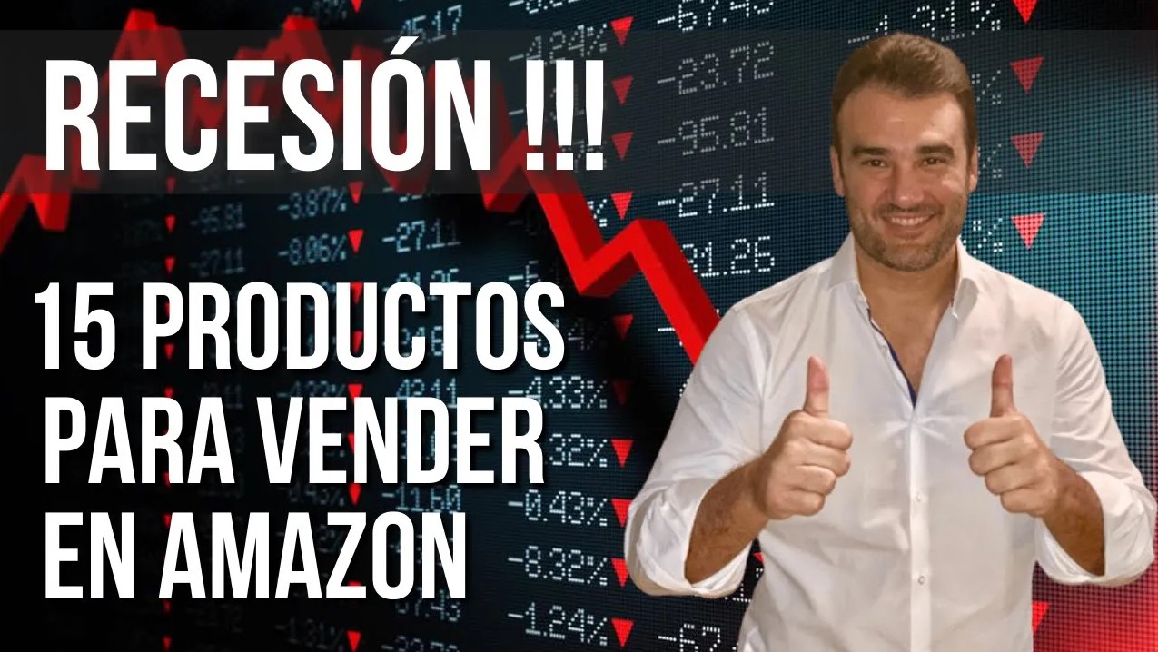 ¿Qué Productos Vender en Amazon durante la Recesión Económica que Viene?