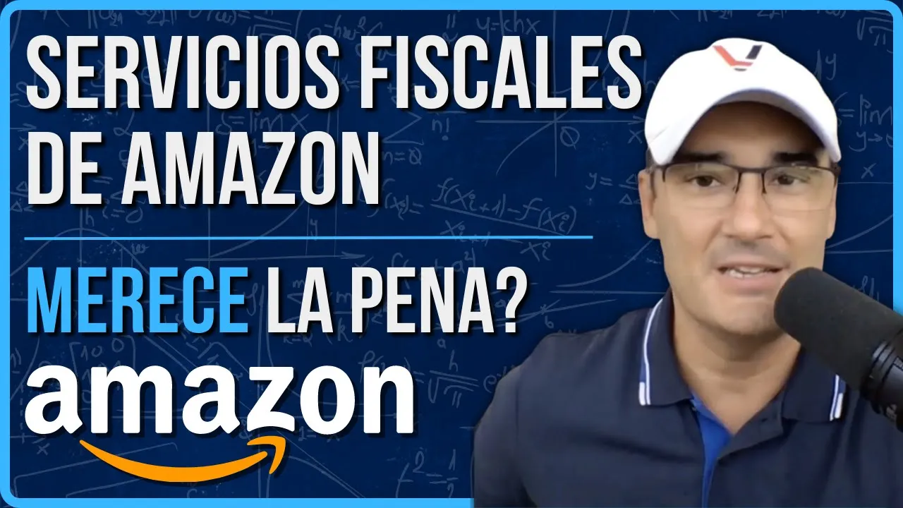 Servicios Fiscales de Amazon - ¿Merece la pena contratarlos? Todo lo que debes saber